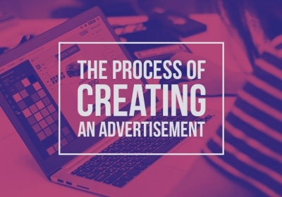 The Process of Creating an Advertisement in 9 Simple Steps